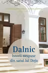 Dălnic. Istorii nespuse din satul lui Doja