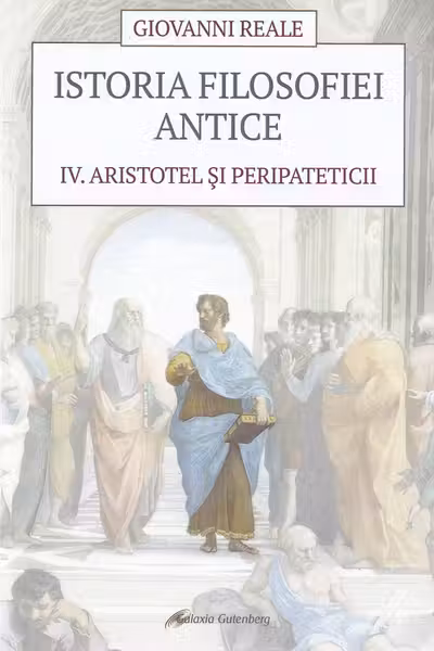 Istoria filosofiei antice Vol.4: Aristotel și peripateticii