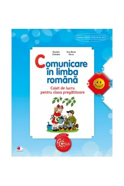 Comunicare in limba romana. Caiet de lucru pentru clasa pregatitoare