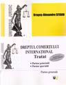 Dreptul comerțului internațional. Tratat. Partea generală + Partea specială Ed. 2