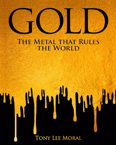 Gold: The Metal That Rules The World