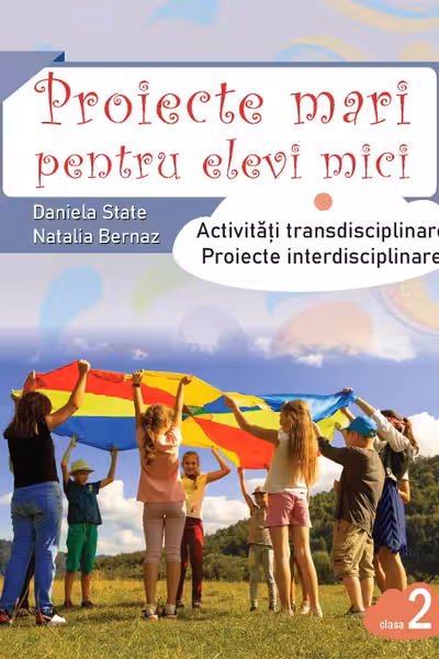 Proiecte mari pentru elevi mici cl 2