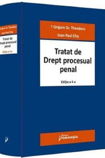 Tratat de drept procesual penal Ed.4