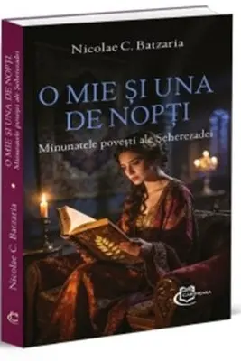 O mie si una de nopti. Minunatele povesti ale Seherezadei