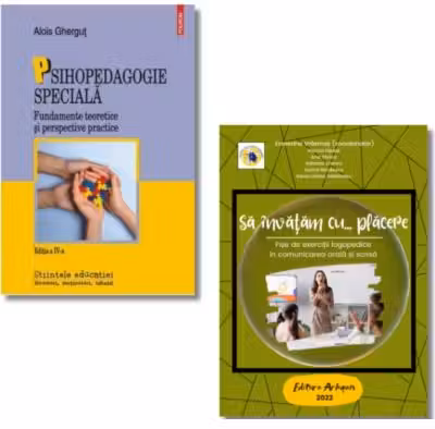 Psihopedagogie speciala. Fundamente teoretice si perspective practice si Sa invatam… cu placere. Fise de exercitii logopedice - Alois Ghergut, Ecaterina Vrasmas