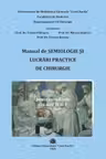 Manual de Semiologie si Lucrari practice de Chirurgie pentru studentii din anii 4-5