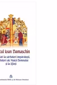 Cuvantari la sarbatori imparatesti, la sarbatori ale Maicii Domnului si la Sfinti