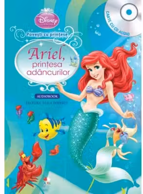 Disney Audiobook. Povesti cu printese. Ariel, printesa adancurilor +CD