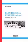 Electronica industriala. Teorie si aplicatii (vol. 1+2)