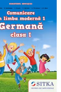 Comunicare in limba moderna 1. Manual de Limba Germana pentru clasa 1