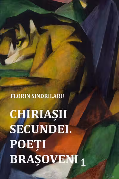 Chiriașii secundei. Poeți brașoveni Vol.1