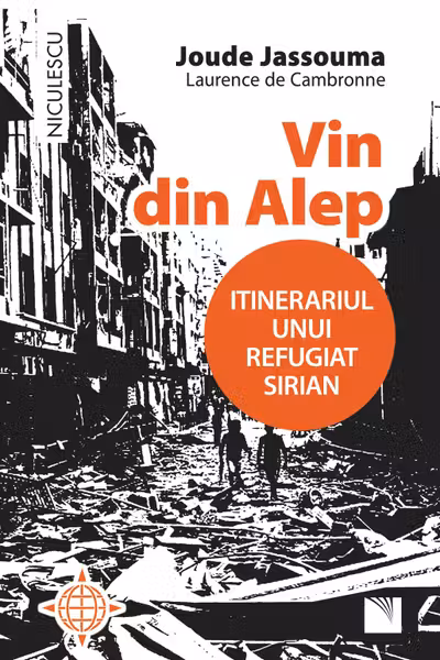Vin din Alep. Itinerariul unui refugiat sirian