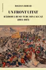 Un front uitat. Războiul ruso-turc din Caucaz (1914-1917)