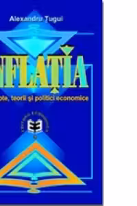 Inflatia. Concepte, teorii si politici economice