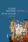 Istoria României. Atlas școlar ilustrat