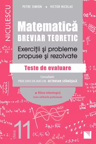 Matematică - Clasa 11 - Breviar teoretic (filiera tehnologică)
