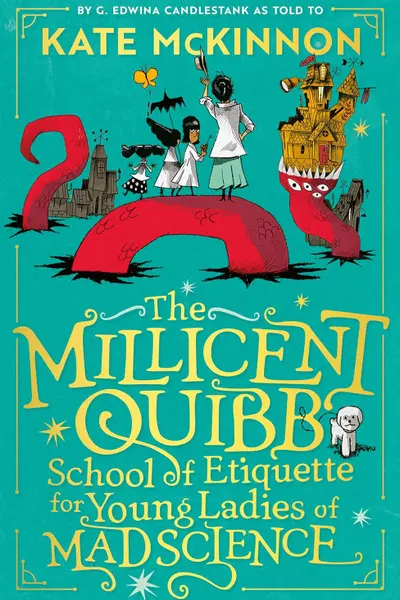 The Millicent Quibb School of Etiquette for Young Ladies of Mad Science