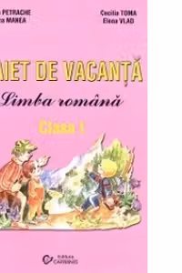 Caiet de vacanta. Limba romana - Clasa I