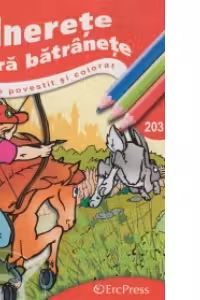 Tinerete fara batranete - Carte de povestit si colorat
