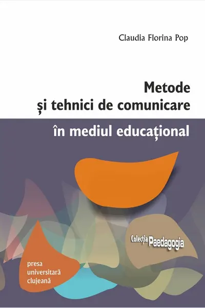 Metode si tehnici de comunicare in mediul educational