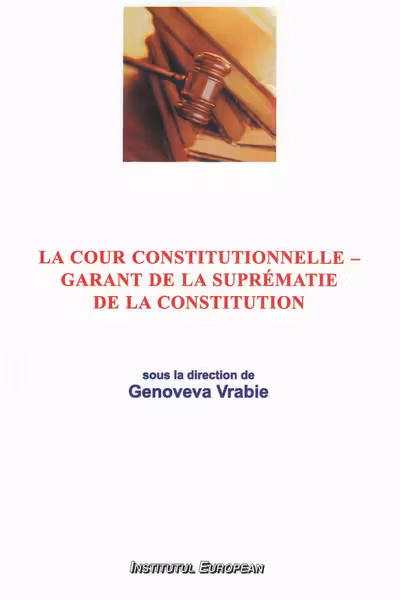 La Cour Constitutionnelle - garant de la supremație de la constitution