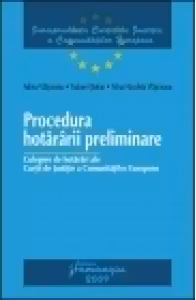 Procedura hotararii preliminare - Culegere de hotarari ale Curtii de Justitie a Comunitatilor Europene