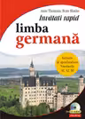 Învățați rapid limba germană. Iniţiere și aprofundare: nivelurile A1, A2, B1 3 x CD audio