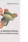 La Broscoteca, intr-o seara de vara