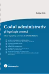 Codul administrativ si legislatie conexa. Actualizat la 8 ianuarie 2026 - spiralat