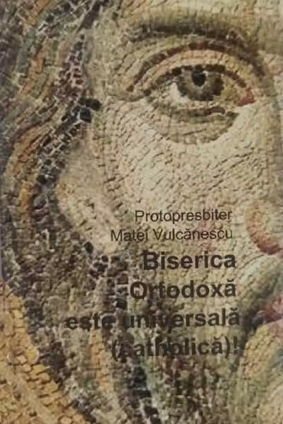 Biserica ortodoxă este universală