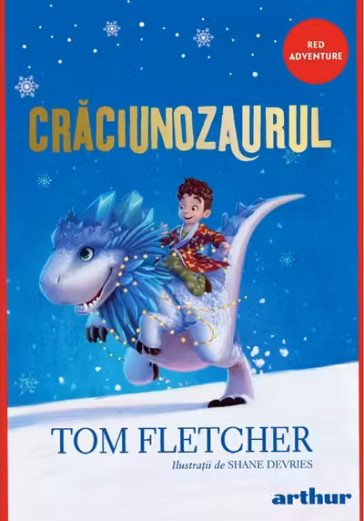 Craciunozaurul - Tom Fletcher. Ilustratii de Shane Devries