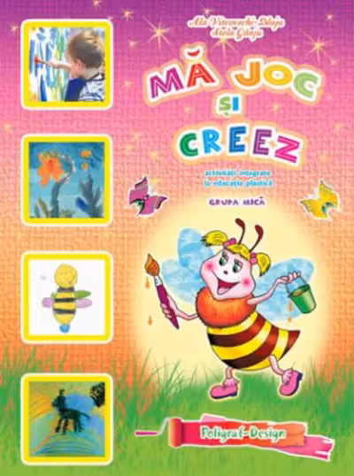 Ma joc si creez. 3-4 ani