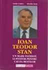Ioan Teodor Stan-Un mare patriot, luptator pt. cauza motilor