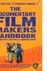 The Documentary Film Makers Handbook: A Guerilla Guide