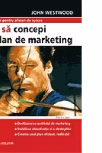 Cum sa concepi un plan de marketing