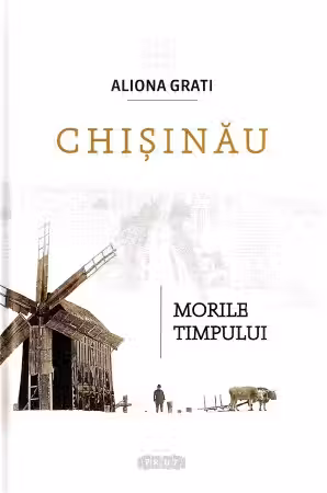 Chisinau .Morile timpului