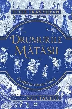 Drumurile matasii. O altfel de istorie a lumii