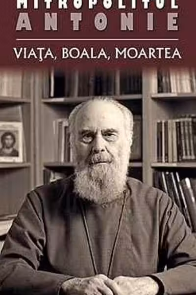 Mitropolitul Antonie de Suroj. Viața, boala, moartea