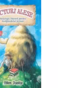 Lecturi alese. Antologie literara pentru invatamantul primar