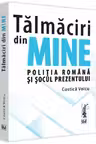 Tâlmaciri din mine. Poliția română și șocul prezentului