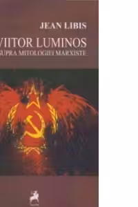 Un viitor luminos. Eseu asupra mitologiei marxiste
