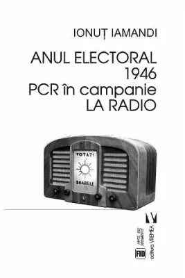 Anul electoral 1946. PCR in campanie la radio