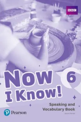 Now I Know! 6 Speaking and Vocabulary Book