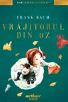 Vrajitorul din Oz (editie ilustrata)
