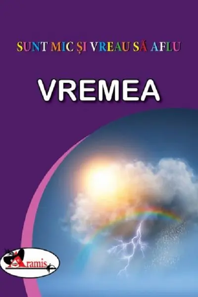 Sunt mic si vreau sa aflu Vremea