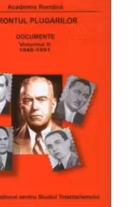 Frontul Plugarilor : Documente (1944-1947) - Volumul I