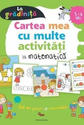 Cartea mea cu multe activitati de matematica la gradinita 3-6 ani