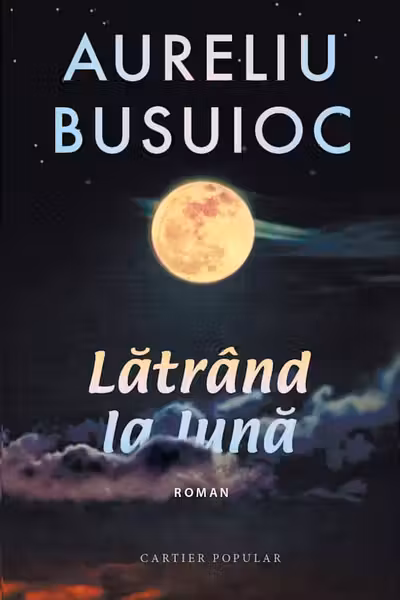 Latrind la luna. Aureliu Busuioc.