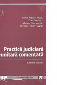 Practica judiciara neunitara. Examen selectiv