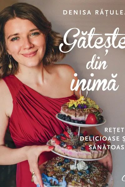 Gateste din inima retete delicioase si sanatoase
